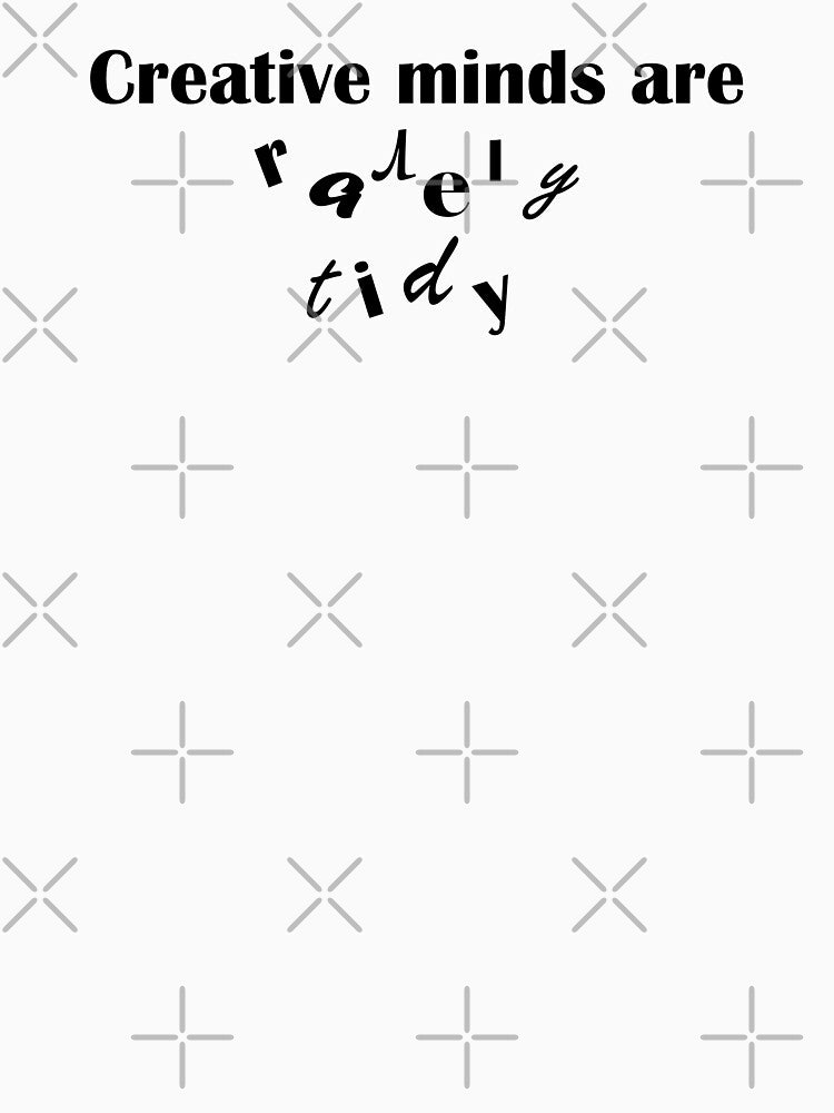 Creative minds are rarely tidy by ArtisteeDE