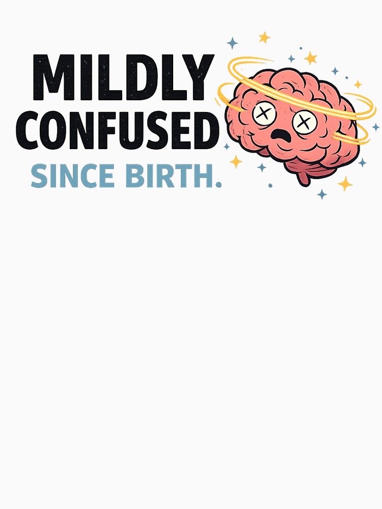 Mildly Confused Since Birth Humor Introvert Meme by CozyRetirementGifts