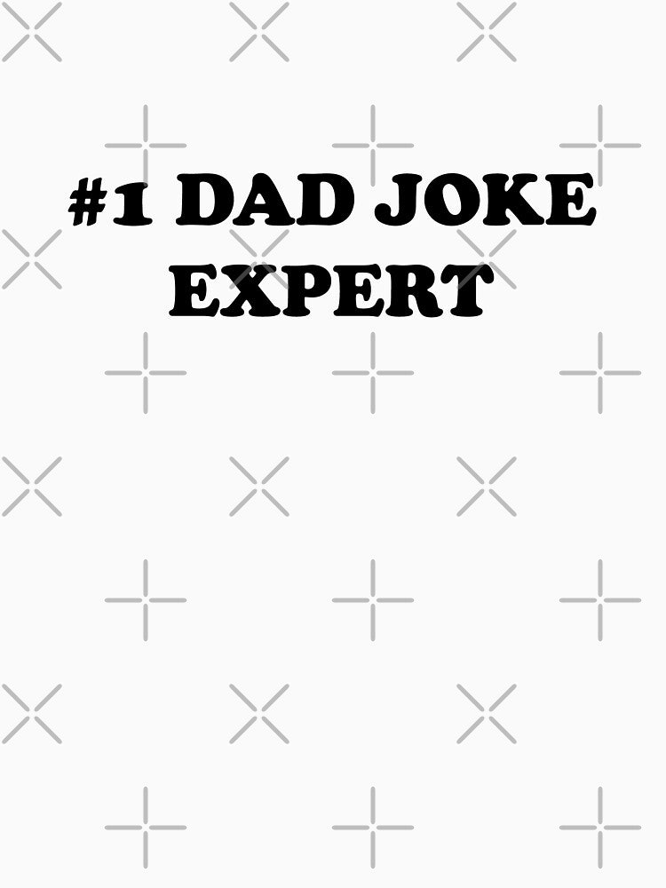 #1 DAD JOKE EXPERT by BlackMosaic