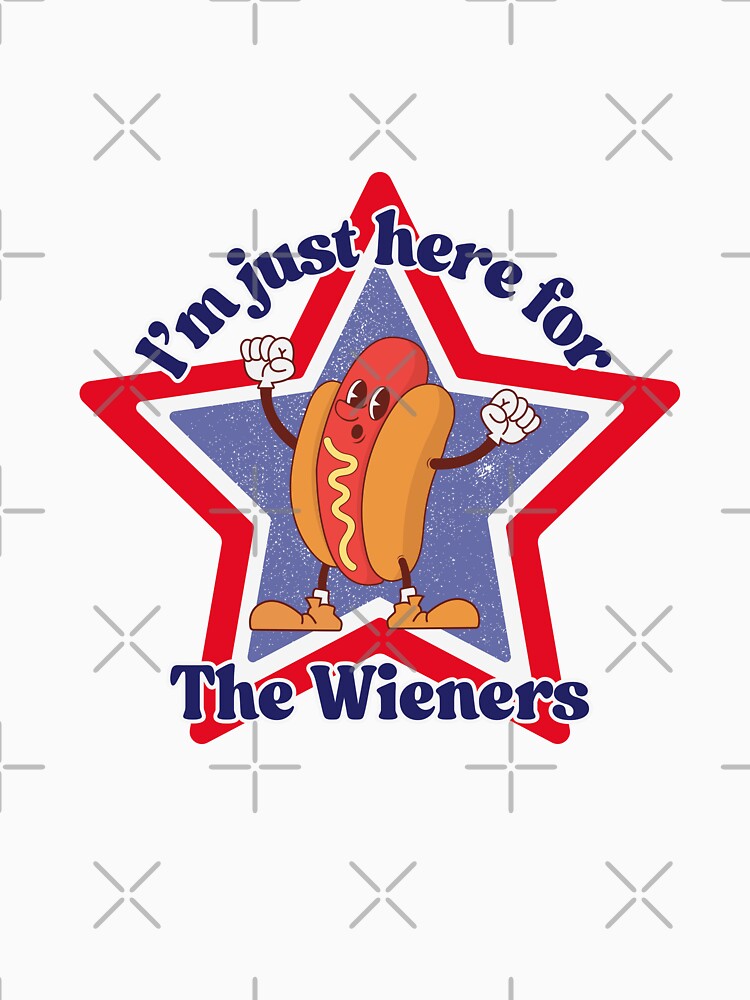 I'm Just Here for the Weiners - 4th of July Version by AntiJolly