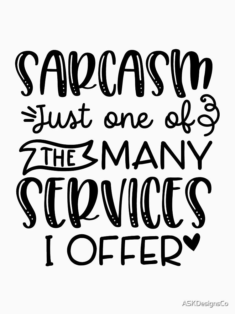 Sarcasm Quote by ASKDesignsCo