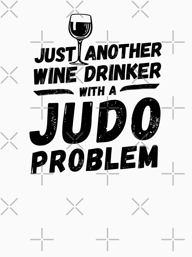 Just another wine drinker with a judo problem, wine drinker, judo by rattob