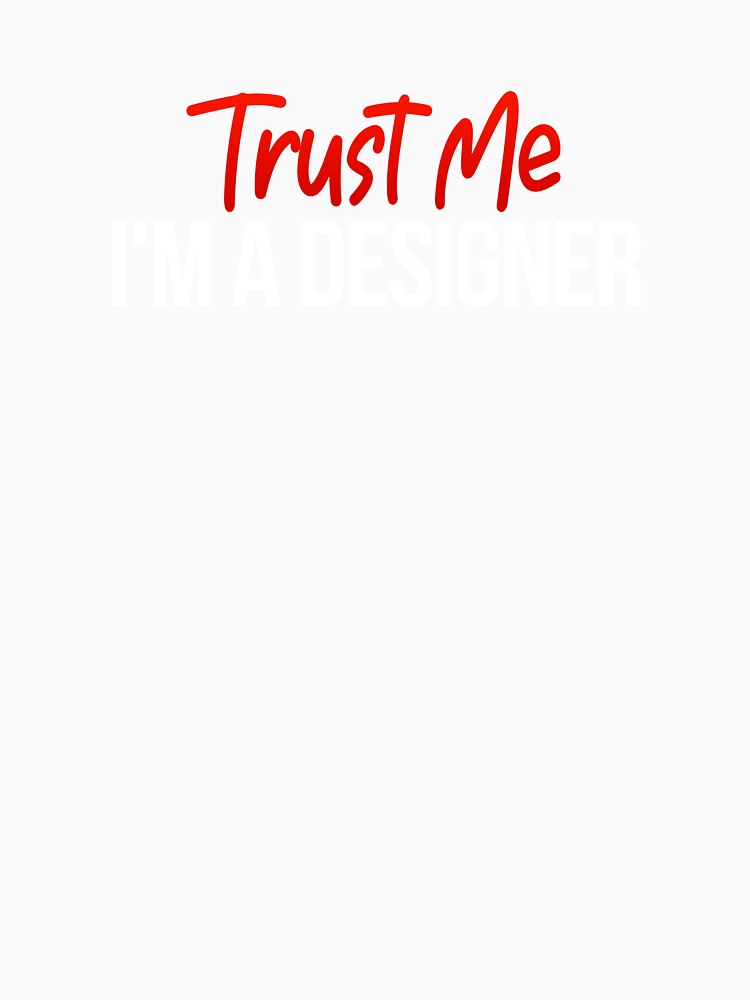 Trust Me I'm A Designer - Funny Graphic Designer by Vitrina ⭐⭐⭐⭐⭐