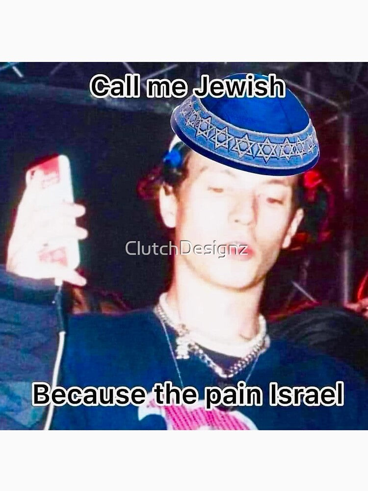 Call me Jewish cause the pain Israel by ClutchDesignz