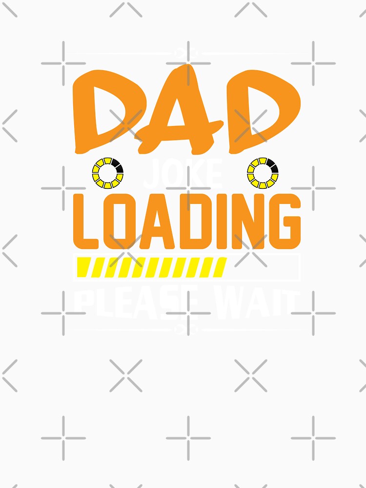 Dad Jokes, Perfect Birthday Gift, Dad Joke Loading Please Wait by DamARTi-Studio