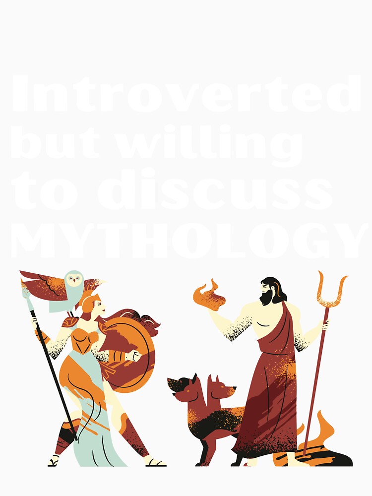 Introverted But Willing To Discuss Mythology Funny Introvert Tshirt by OldSkullDesigns