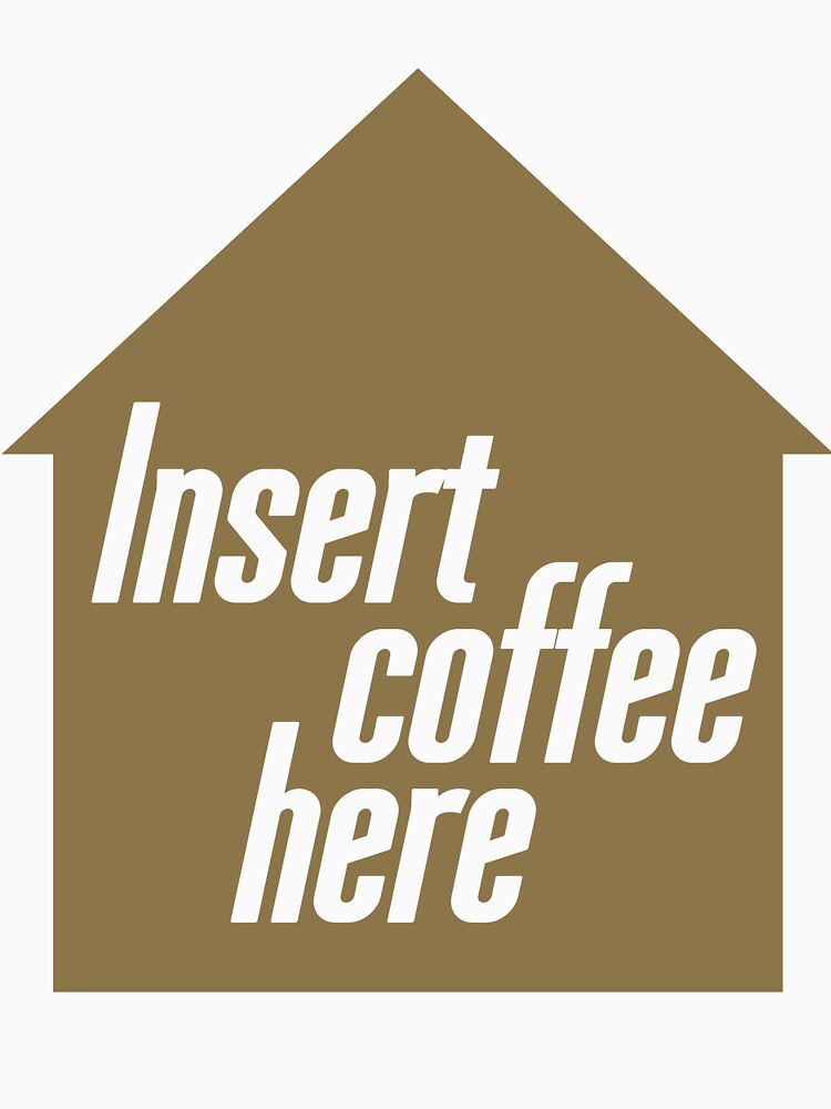 Insert coffee here by DarkFinds