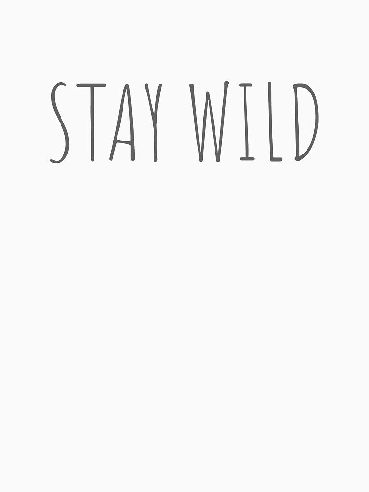 Stay Wild T-shirt design by MissDewi