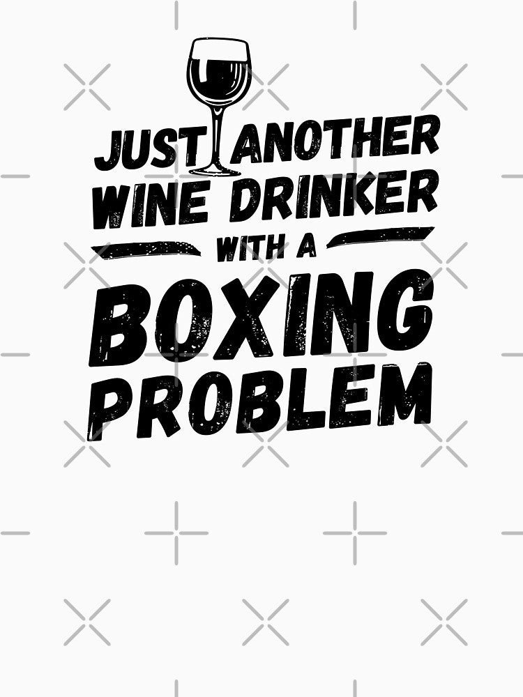 Just another wine drinker with a boxing problem, wine drinker, boxing by rattob