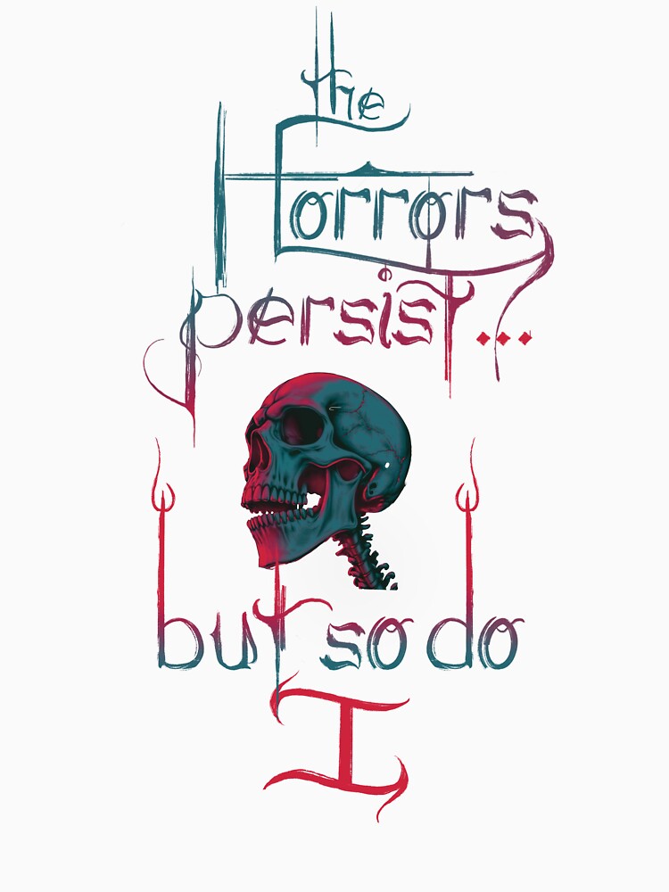 The Horrors Persist But So Do I by AmyWArtistry