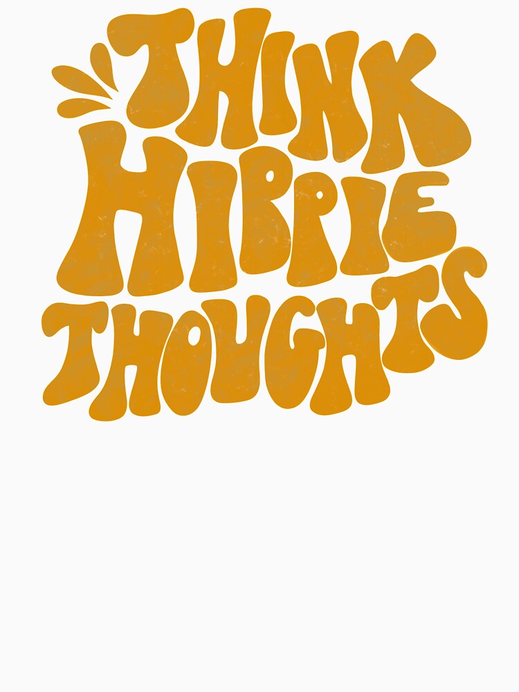 Think Hippie Thoughts by Nichole Baldino
