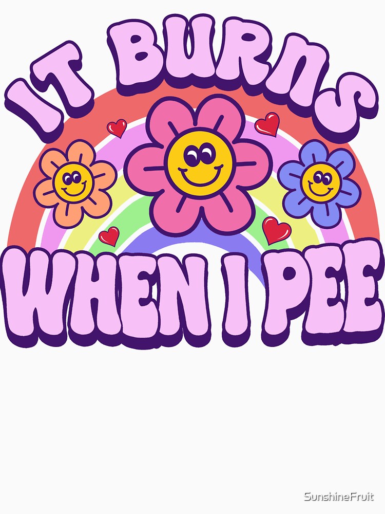 It Burns When I Pee by SunshineFruit