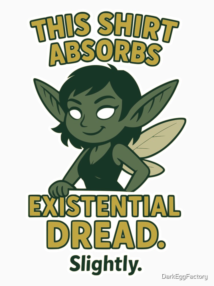 Absolute Existential Dread — Dark Fairy Humor by DarkEggFactory