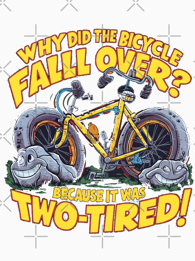 Dad joke: Why did the bicycle fall over? Because it was two-tired by Rajasekar