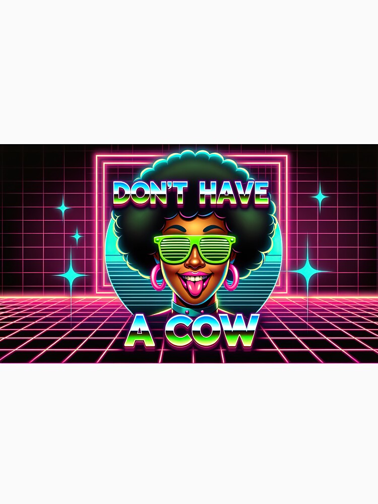 80s slang: Don't have a cow by 80s teeshirts