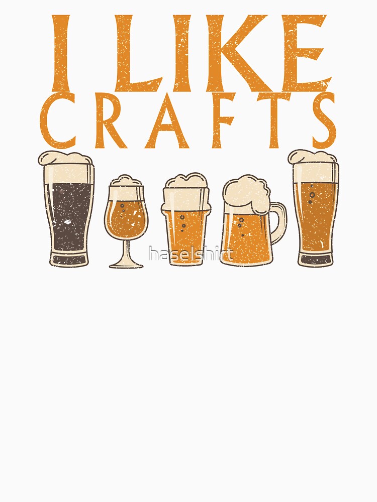 I Like Crafts Beer Pub Nights Gift Idea by haselshirt