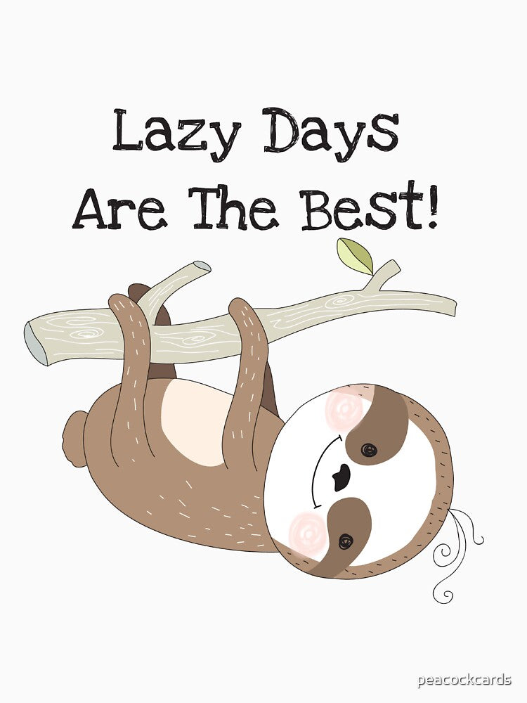 Cartoon Animals Sloth Lazy Days are Best by peacockcards