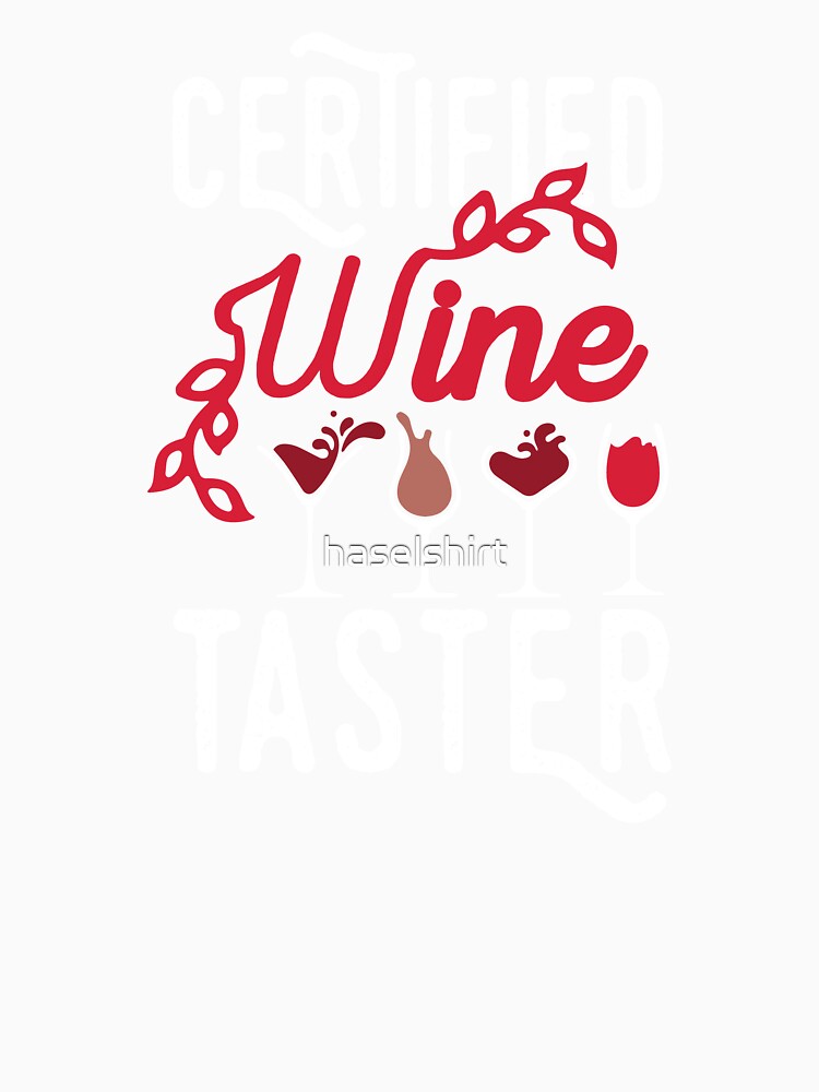 Wine Lover Certified Wine Tester Birthday Gift Idea by haselshirt