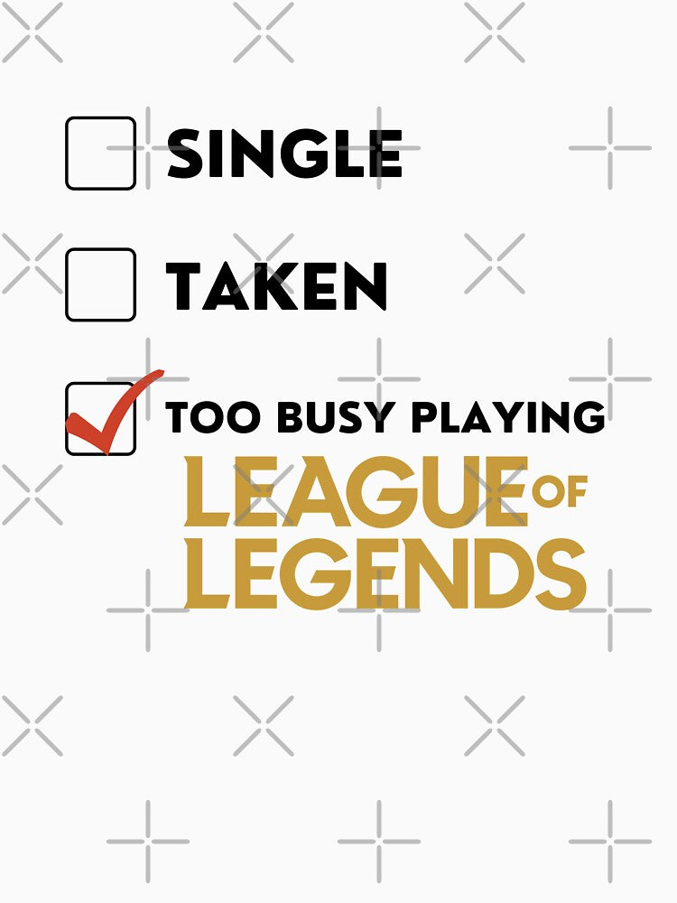 Too busy playing League by Pepe-And-Gas