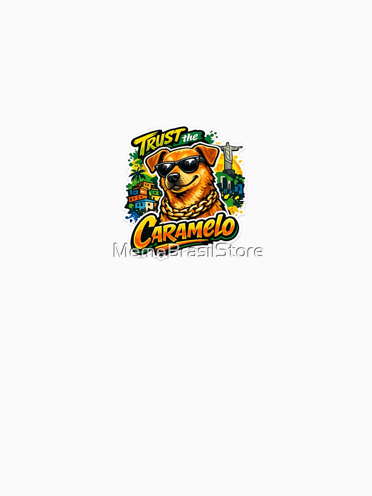 Trust the Caramelo Funny Meme Sticker. by MemeBrasilStore