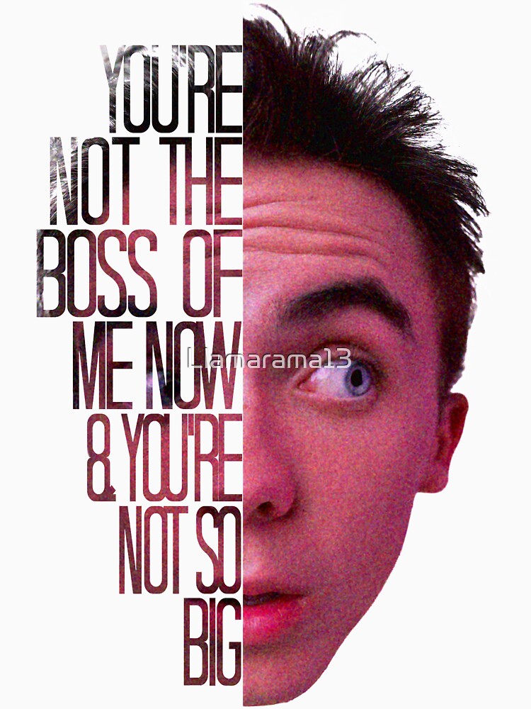 you're not the boss of me now by Llamarama13