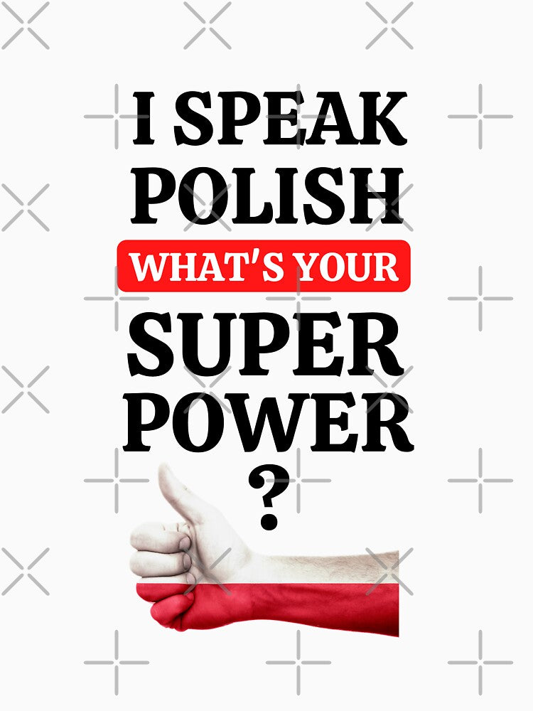 I Speak Polish What's Your Superpower? by PinkPandaPress