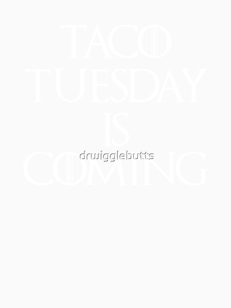 Funny Taco Tuesday Is Coming Design For Men by drwigglebutts