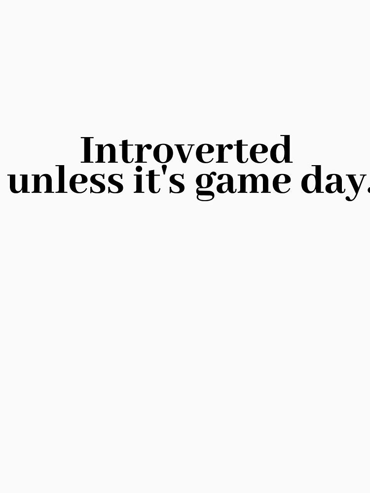 inroverted unless it's game day by LeighAnne64