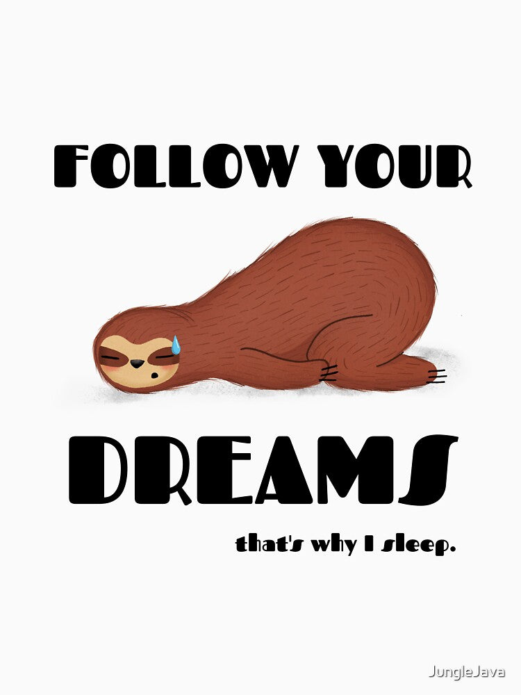 Follow Your Dreams by JungleJava