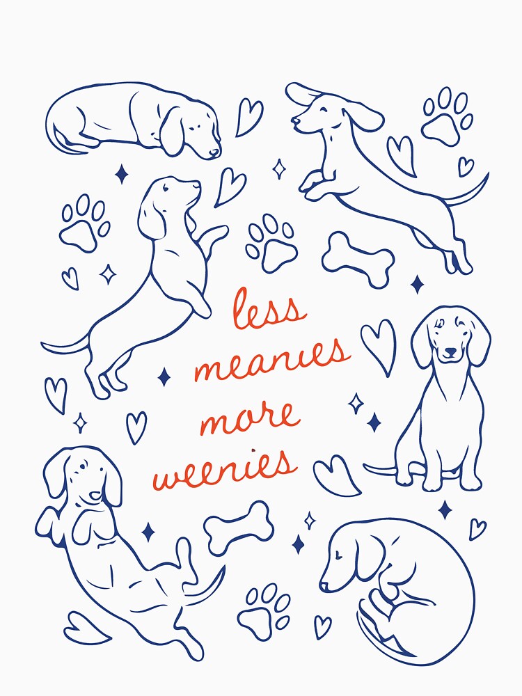 Less Meanies More Weenies Funny Dachshund Dog Lover Design by kiralynstration