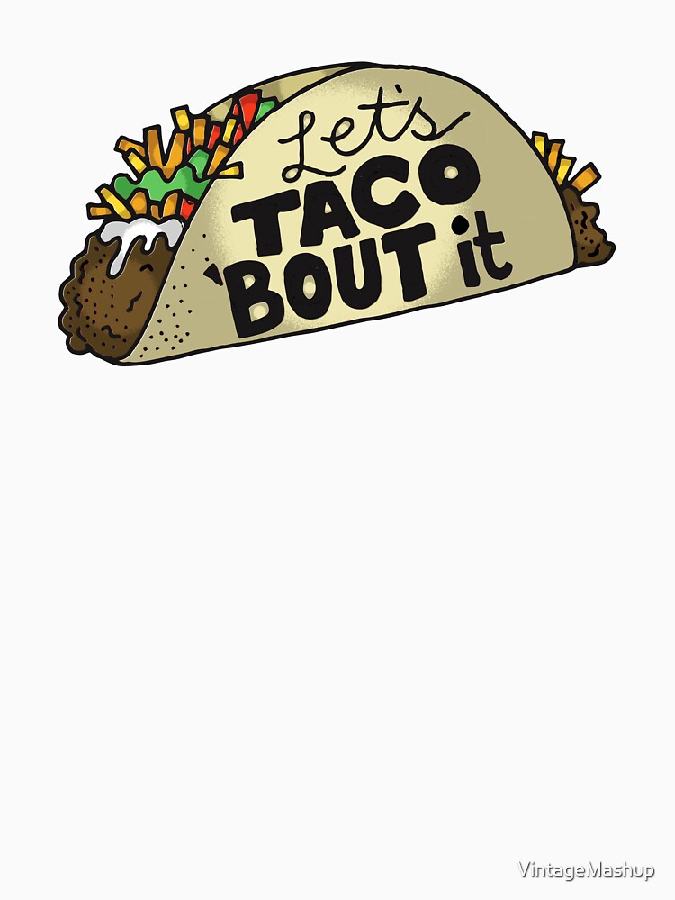 Let's Taco Bout It, Funny Taco Lover Gift by Vintagemashup