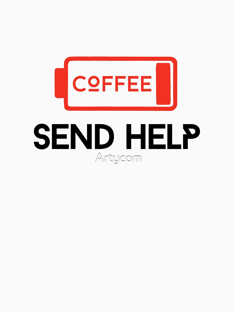 Out of Coffee Send Help Funny Quote Coffee Battery by Artycom