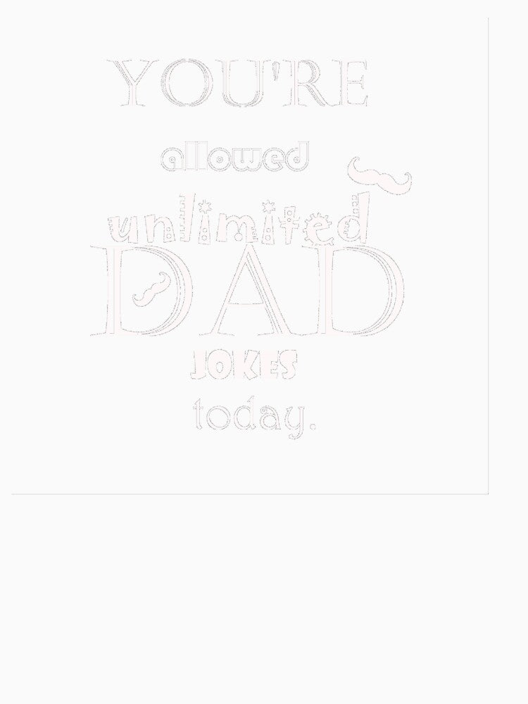 You're allowed nulimited dad Joker Today father's Day father Funny T-Shirt And mug for gilr for men father Day gifts-gifts idea by SittipongDesign