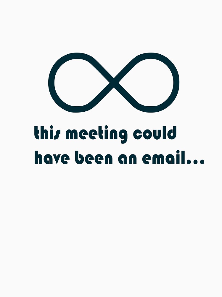 Funny Office Meeting Infinity Symbol Design by quibrak