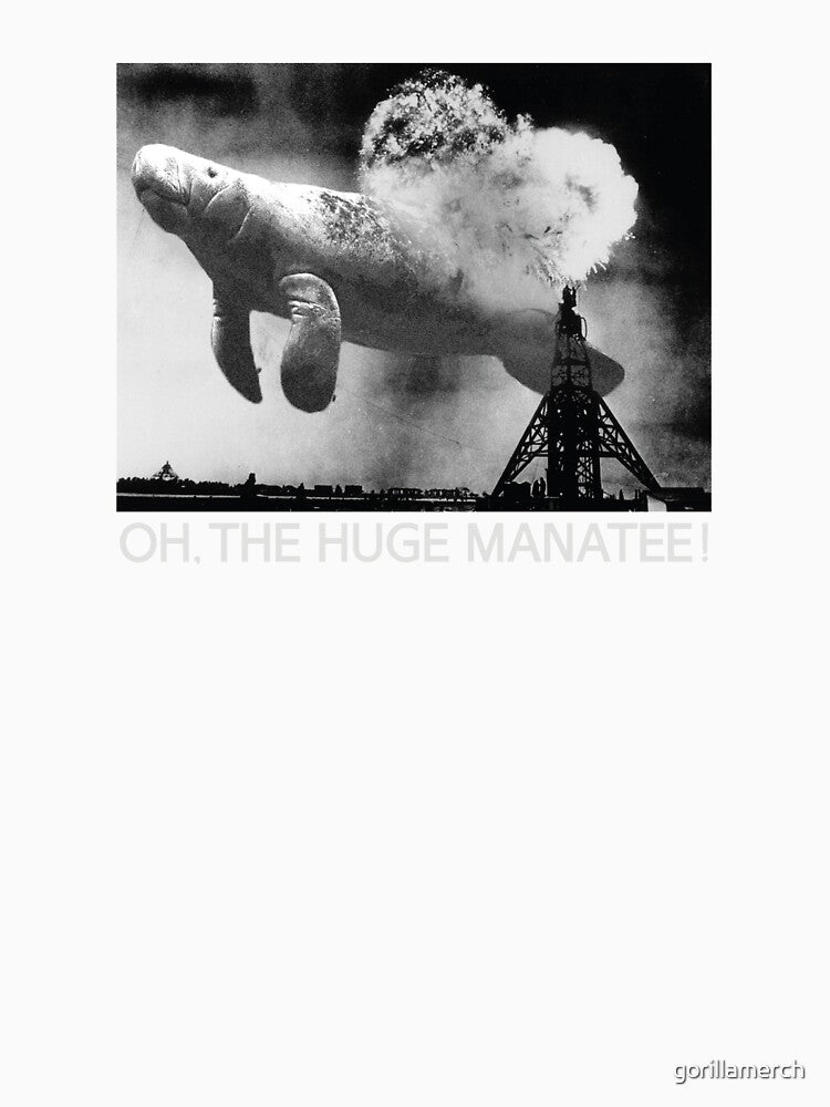 Oh The Huge Manatee, Classic Meme by gorillamerch