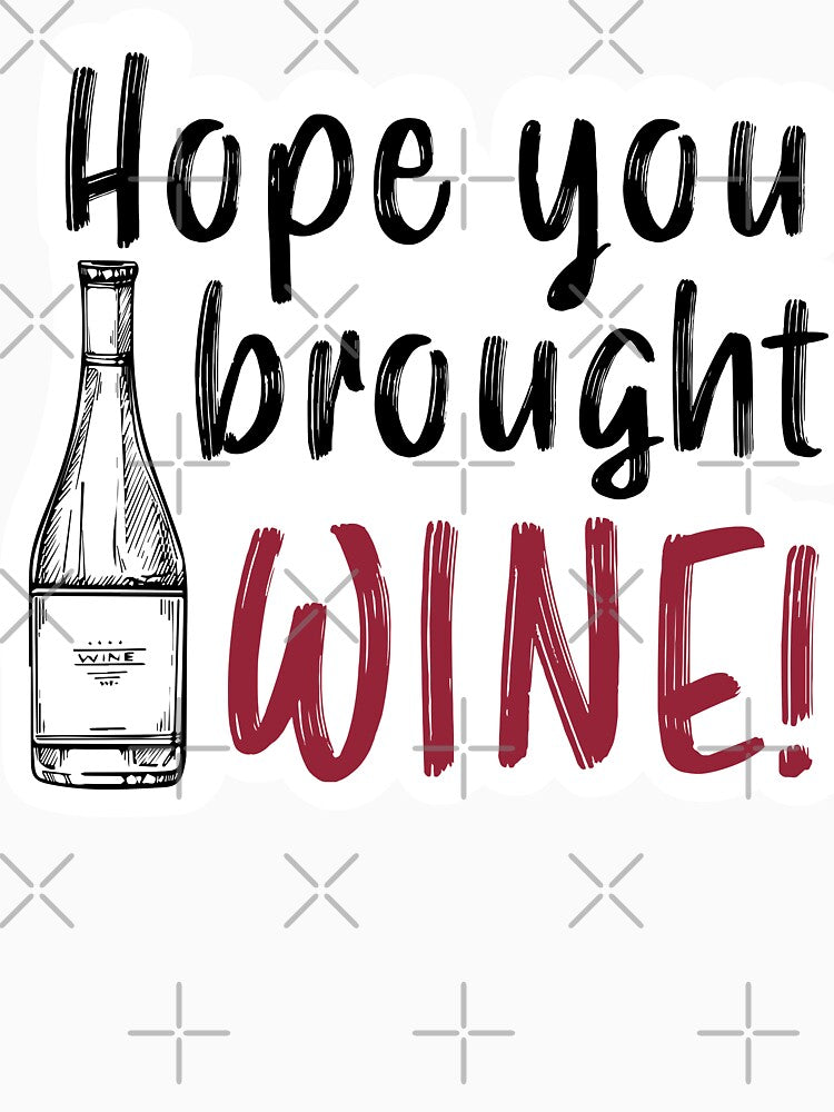 Hope You Brought Wine! sticker by TwoBusyBabes
