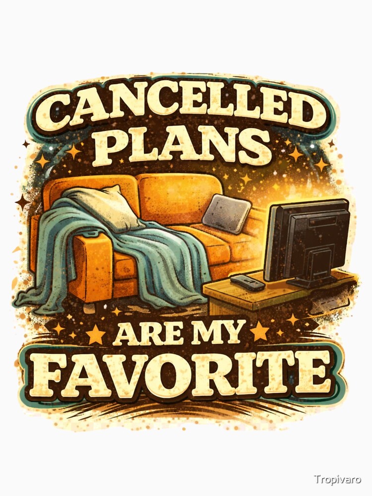 Cancelled Plans Are My Favorite Introvert Humor Design by Tropivaro