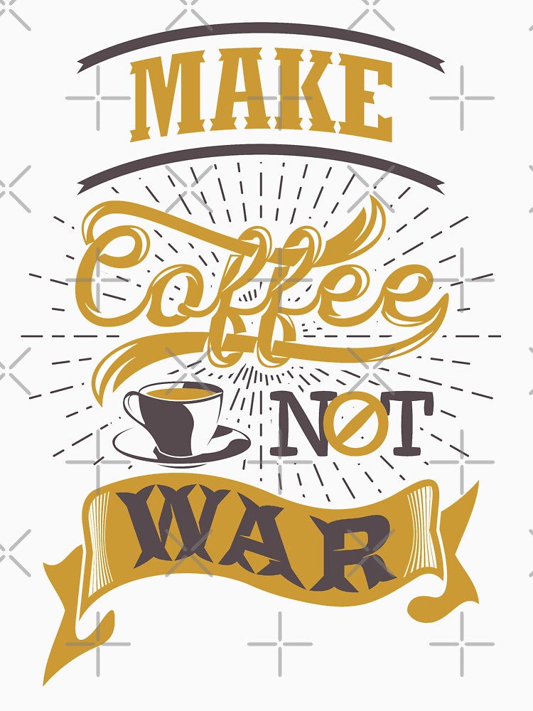 Make coffee not war, White by coffeeapparel