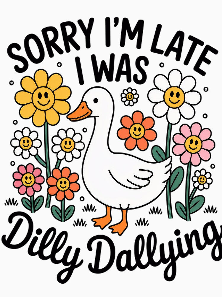 I Dilly Retro Was Funny Vintage Sorry I'm Saying Classic Late Dallying by PEDDAKAPRADEEP