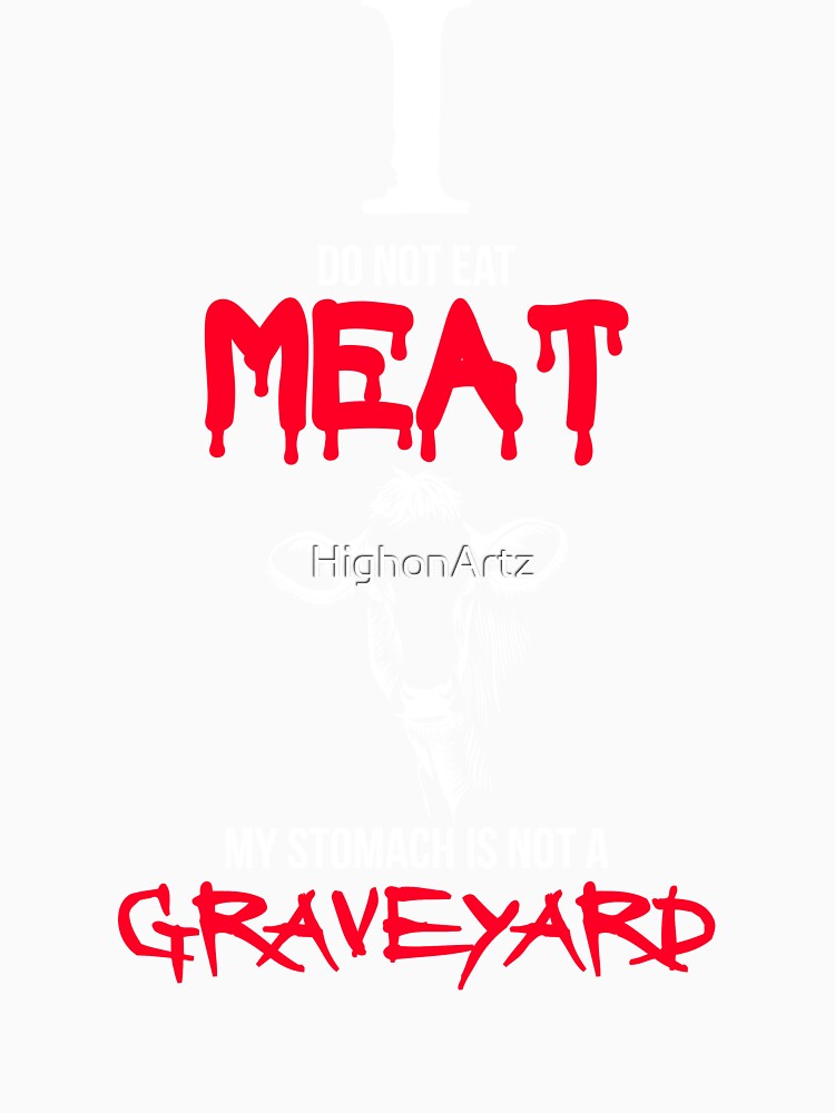 I do not eat meat by HighonArtz