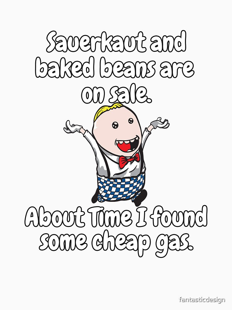 Funny Sarcastic Saying Sauerkraut And Bake Beans Are On Sale by fantasticdesign