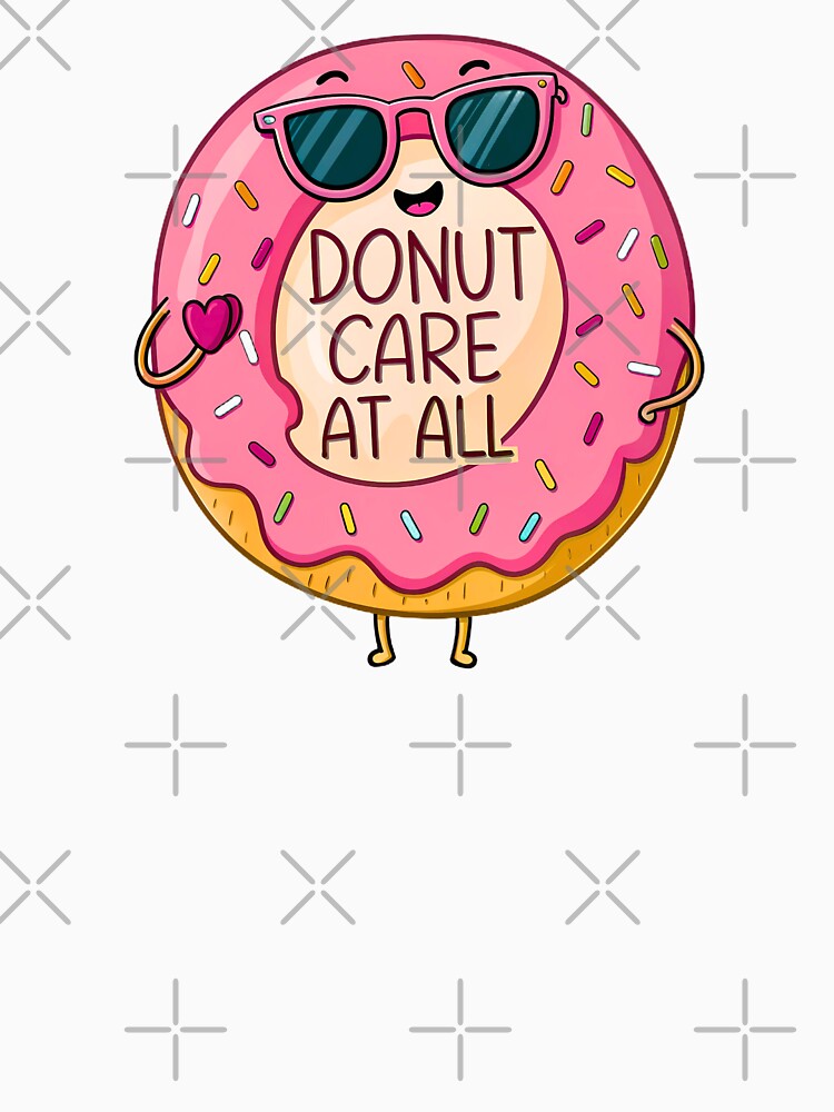 Donut Care Attitude by VibeTCreations