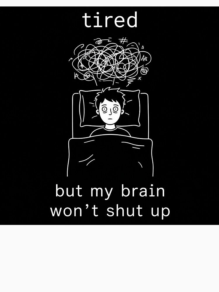 Tired But My Brain Won’t Shut Up Dark Humor by apex.vibe