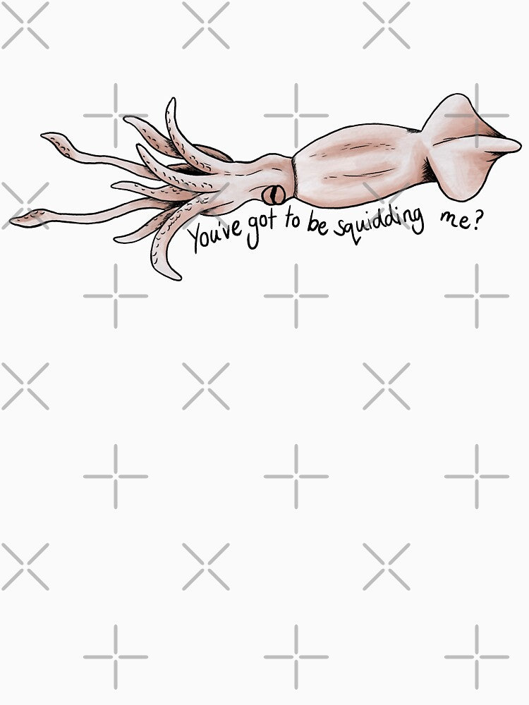 You’ve got to be squidding me by kc-art