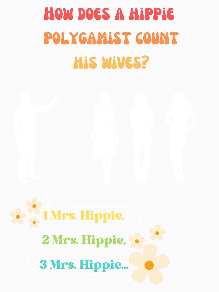 Flachwitz, How does a hippie polyamorist count his wives? by Khamuliane