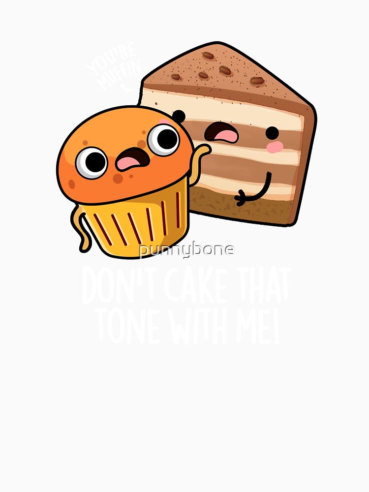 Don't Cake That Tone With Me Funny Snack Pun (Dark BG) by punnybone