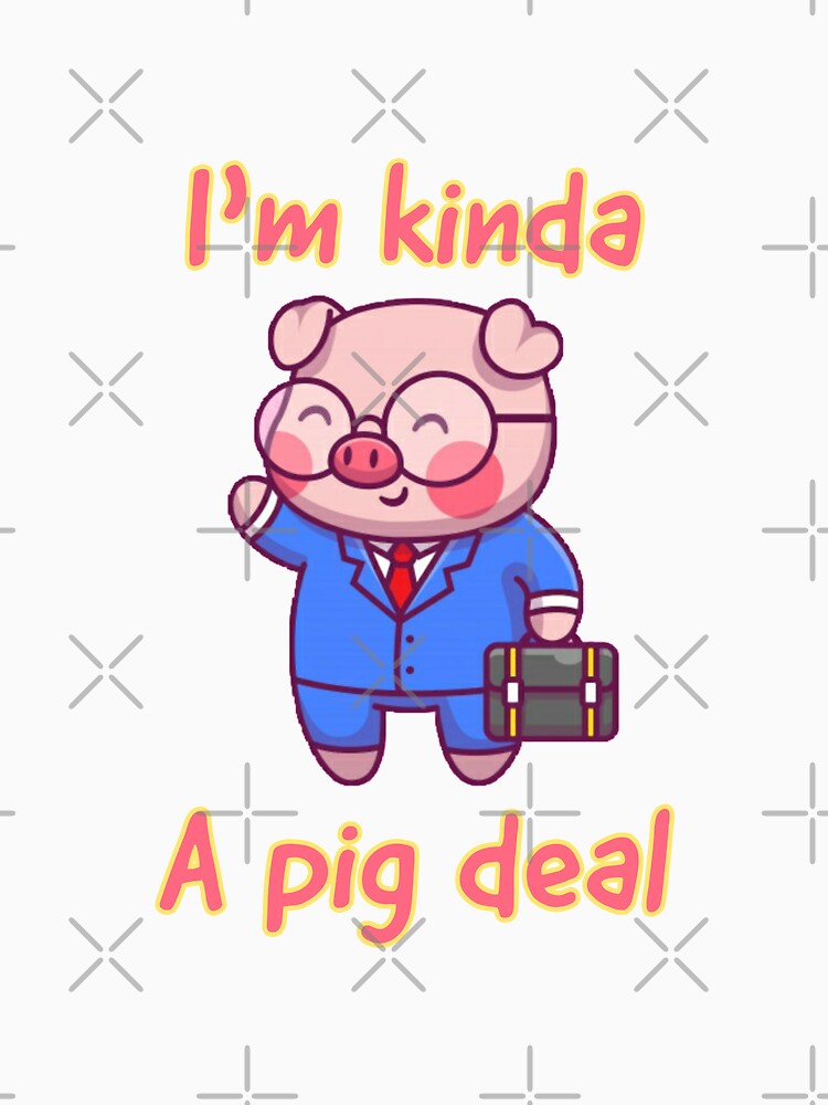 Im kinda a pig deal by Rakos-Merch