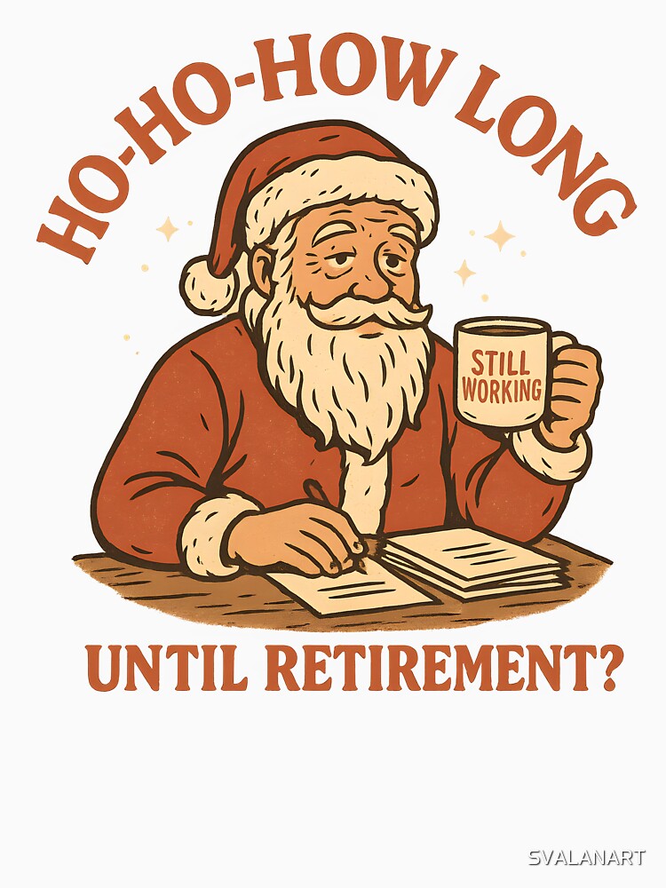 Funny Office Christmas T-Shirt – “Ho-ho-how long until retirement?” | Office Santa Edition by SVALANART