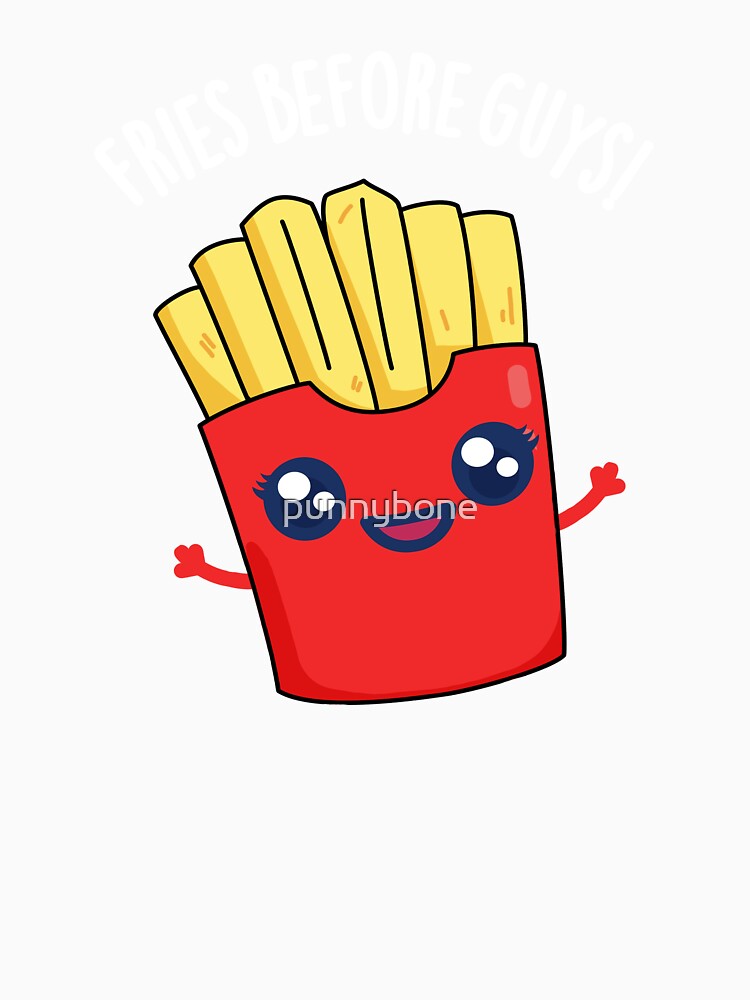 Fries Before Guys Funny Fries Pun (Dark BG) by punnybone