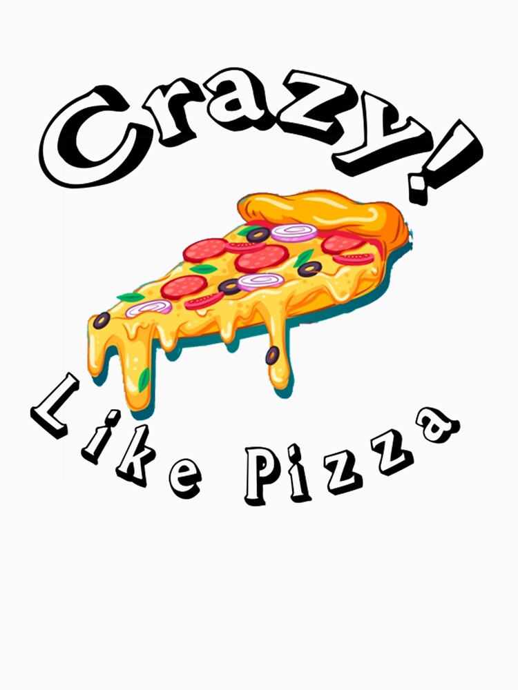 Crazy like pizza by TED-DESIGN